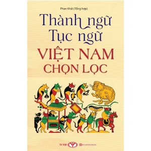 Thành ngữ, tục ngữ Việt Nam chọn lọc